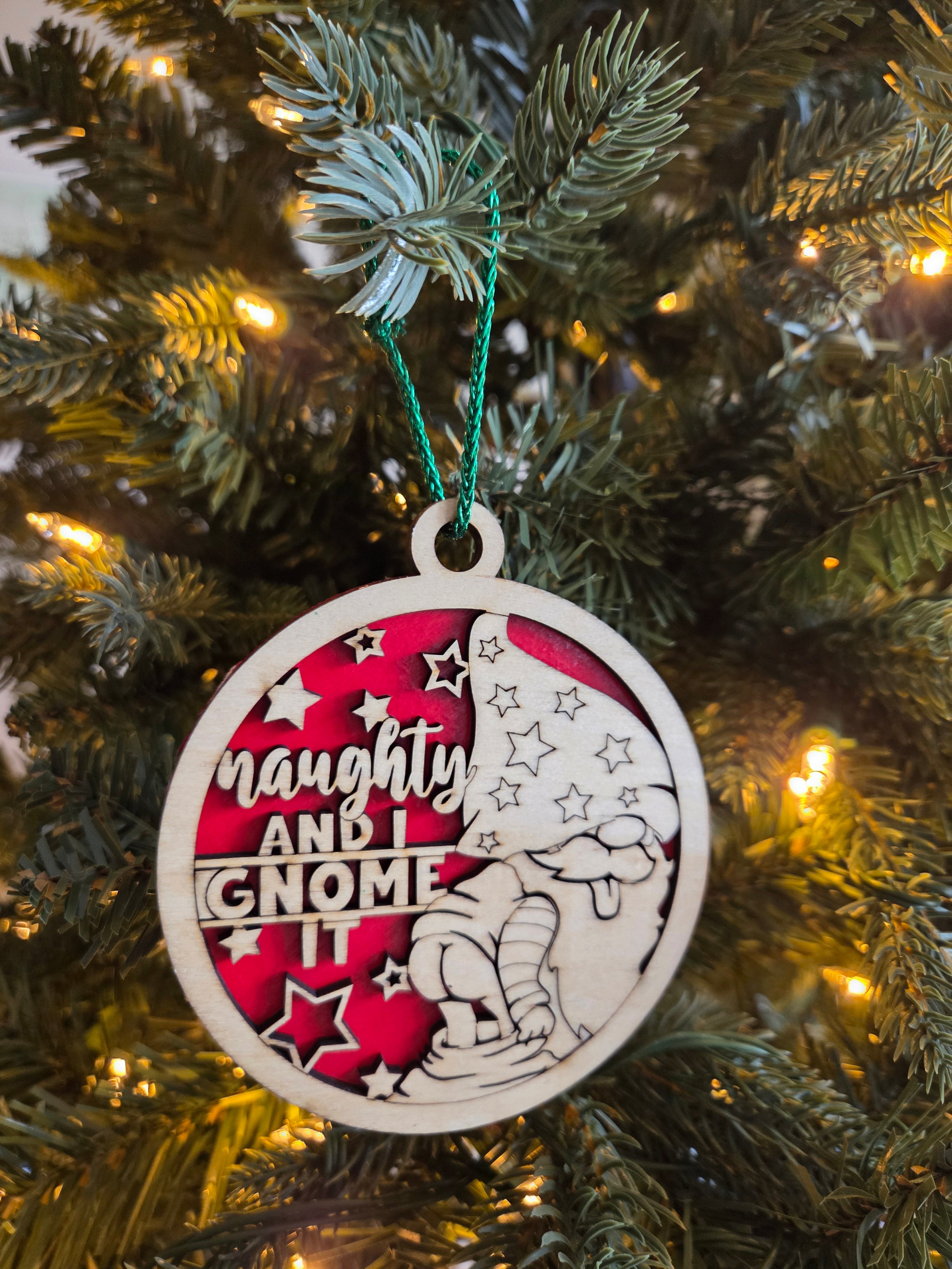Naughty and I gnome it ornament