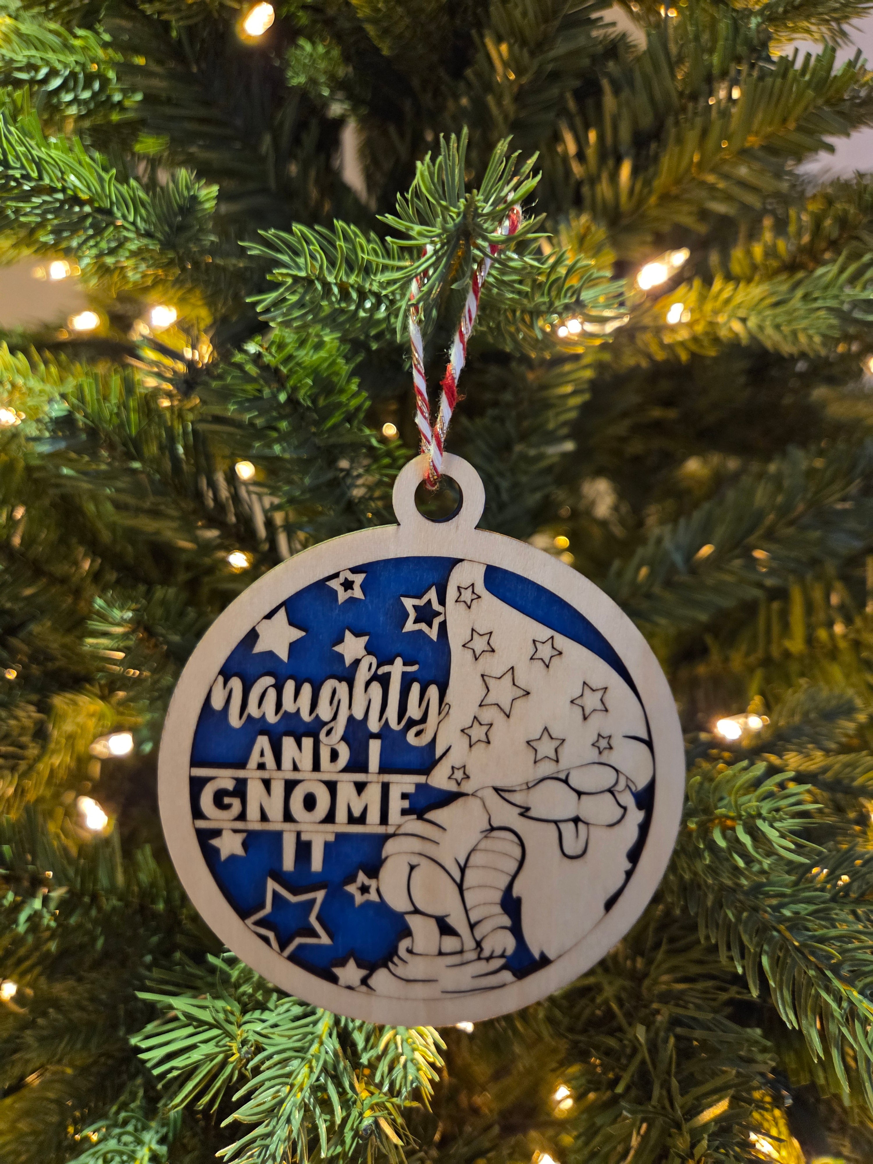 Naughty and I gnome it ornament